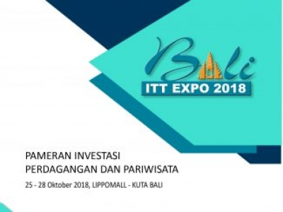 BALI ITT 2018 EXPO (Bali Investment, Trade & Tourism )