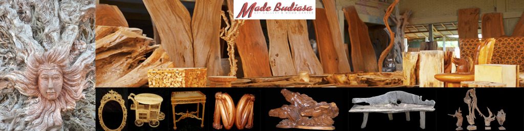 Made Budiasa is one of craft gallery and souvenir centers in Bali Island that has many kind design of wood carving craft, from a simple classic design to a very special & exotic one.